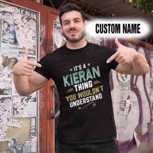 Personalized Name Shirts It’s A Kieran Thing You Wouldn’t Understand