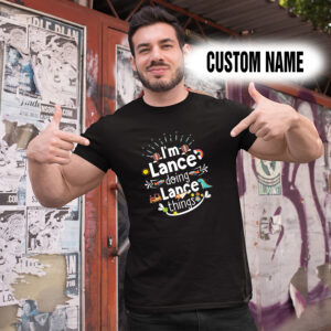 Personalized Name Shirts It’s A Lance Thing You Wouldn’t Understand