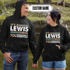 Personalized Name Shirts It’s A Lewis Thing You Wouldn’t Understand Gift For Your Love