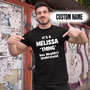 Personalized Name Shirts It’s A Melissa Thing You Wouldn’t Understand