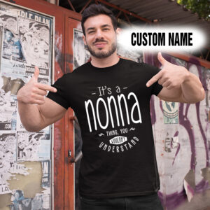 Personalized Name Shirts It’s A Nonna Thing You Wouldn’t Understand