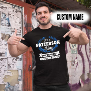 Personalized Name Shirts It’s A Patterson Thing You Wouldn’t Understand