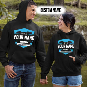 Personalized Name Shirts It’s A Your Name Thing You Wouldn’t Understand Gift For Your Love