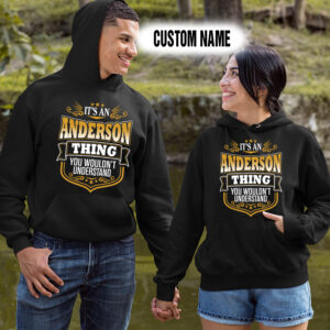 Personalized Name Shirts It’s An Anderson Thing You Wouldn’t Understand Gift For Your Love
