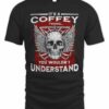 Skull It’s A Coffey Thing You Wouldn’t Understand T Shirt