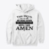 The Devil Saw Me With My Head Down And Thought He’s Won Until I Said Amen Shirts