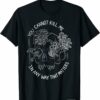You Cannot Kill Me in A Way That Matters Skull Mushroom T-Shirt