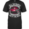 All Women Are Created Equal Only The Coolest Drive Hot Rod Shirts