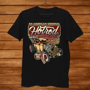 An American Original Hotrod – Vintage Hot Rod Old School Speed And Power Shirt