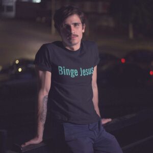 Binge Jesus Shirt