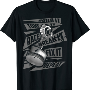 Build It Tune It Race It Break It Fix It Repeat Shirt  Personalized Hot Rod T Shirt