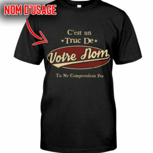 Chemises personnalis�es avec nom C’est votre nom que vous ne comprendriez pas