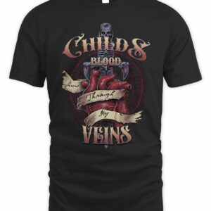 Childs Blood Runs Through My Vens Shirt