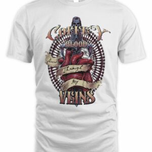 Coffey Blood Runs Through My Veins T Shirt