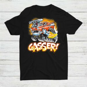 Hot Rod Gasser 57 Drag Racing Street Blown Car T-Shirt