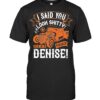 Hot Rod I Said You Look Shitty Goodnight Denise T Shirt