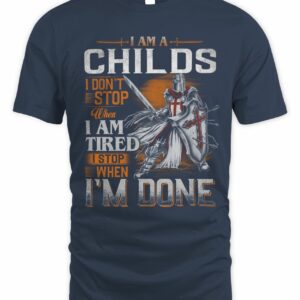 I Am A Childs I Don’t Stop When I Am Tired I Stop When I’m Done