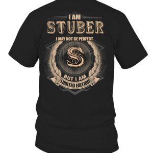 I Am Stuber I May Not Be Perfect I’m Limited Edition T Shirt