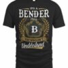 It’s A Bender Thing You Wouldn’t Understand Shirt