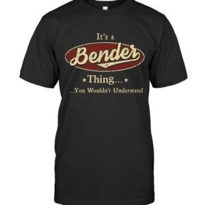 It’s A Bender Thing You Wouldn’t Understand T-Shirt
