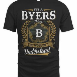 It’s A Byers Thing You Wouldn’t Understand T Shirt