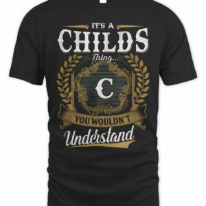 It’s A Childs Thing You Wouldn’t Understand T Shirt
