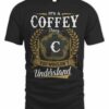 It’s A Coffey Thing You Wouldn’t Understand T Shirt