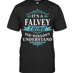 It’s A Falvey Thing You Wouldn’t Understand – Falvey Last Name T-Shirts