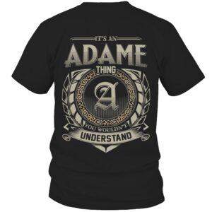 It’s ADAME Thing You Wouldn’t Understand D8