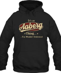 Its An Aaberg Thing You Wouldnt Understand Shirt 1