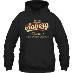 It’s An Aaberg Thing, You Wouldn’t Understand Shirt It’s An Aaberg Thing, You Wouldn’t Understand Shirt