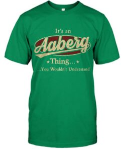 Its An Aaberg Thing You Wouldnt Understand Shirt 3