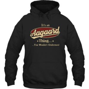 It’s An Aagaard Thing, You Wouldn’t Understand Shirt