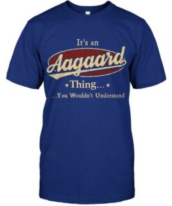 Its An Aagaard Thing You Wouldnt Understand Shirt 4