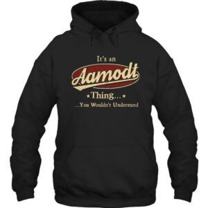 It’s An Aamodt Thing, You Wouldn’t Understand Shirt It’s An Aamodt Thing, You Wouldn’t Understand Shirt