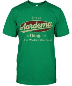 Its An Aardema Thing You Wouldnt Understand Shirt 3