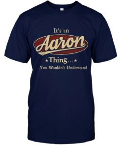 Its An Aaron Thing You Wouldnt Understand Shirt 2