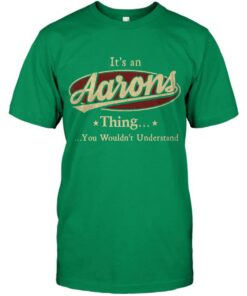 Its An Aarons Thing You Wouldnt Understand Shirt 3