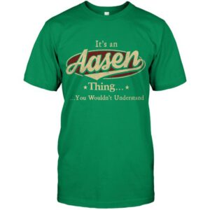 It's An Aasen Thing You Wouldn't Understand 2 Its An Aasen Thing You Wouldnt Understand 3