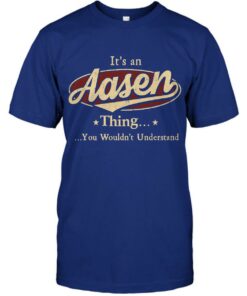 Its An Aasen Thing You Wouldnt Understand 4