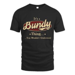 It’s BUNDY Thing You Wouldn’t Understand D1
