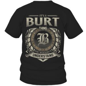 It’s BURT Thing You Wouldn’t Understand D8