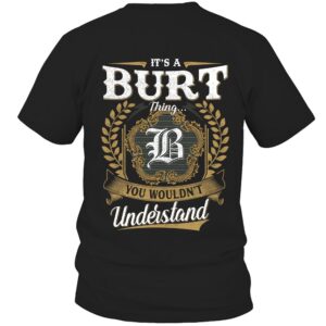 It’s BURT Thing You Wouldn’t Understand D91