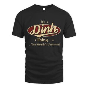 It’s DINH Thing You Wouldn’t Understand D1