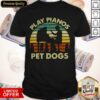 Play Pianos Pet Dogs Vintage Shirt