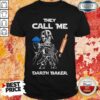 Star Wars Darth Vader They Call Me Darth Baker Shirt