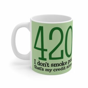 420 – I Don’t Smoke Pot – Mug