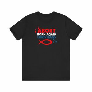 Abort Born Again Christians