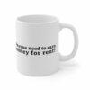 Anyone Need To Earn Money For Rent – Mug