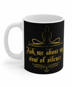 Ask Me About My Vow Of Silence Mug 2
